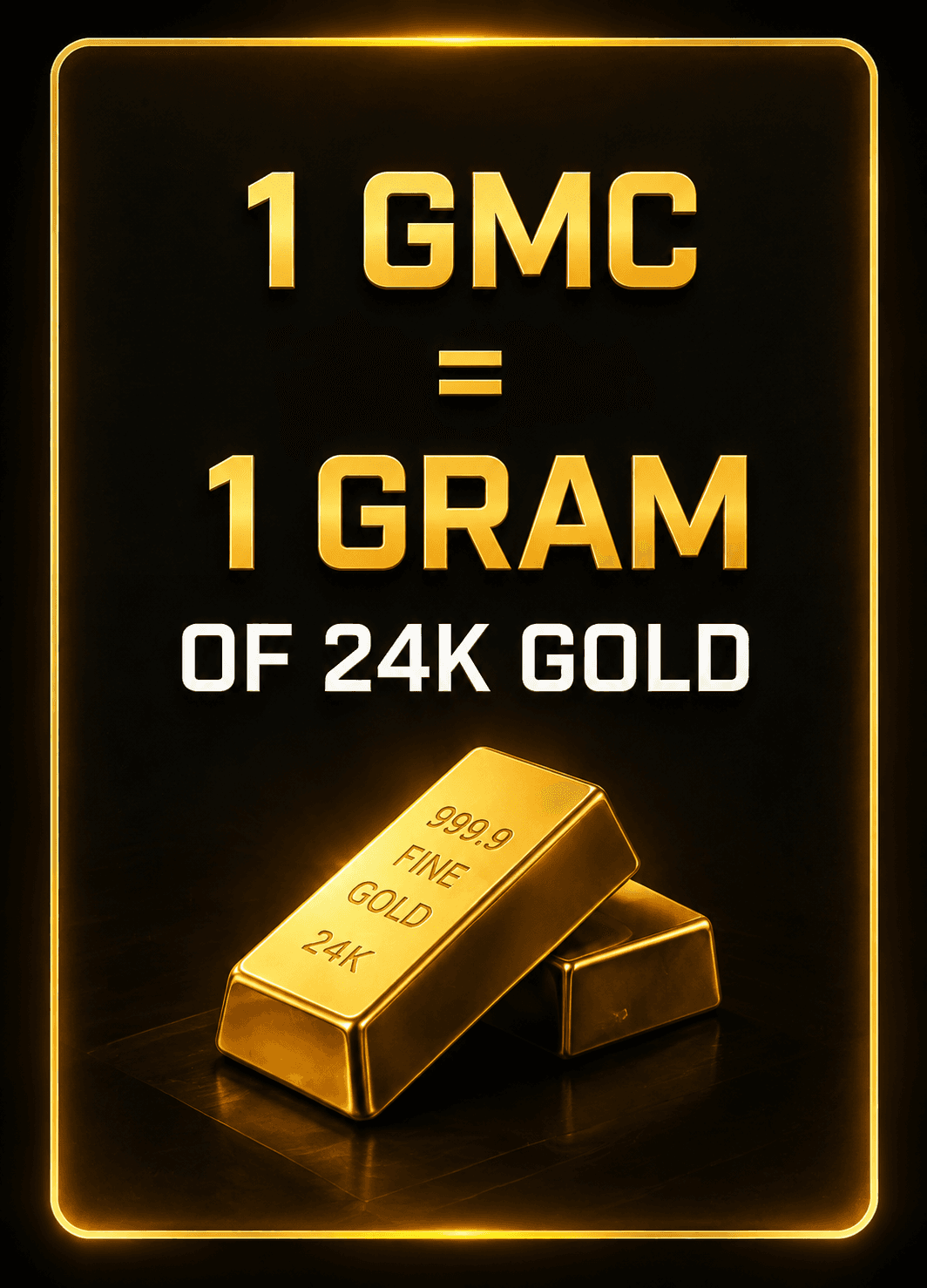 1 GMC equals 1 gram of 24K gold